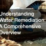 Understanding Water Remediation: A Comprehensive Overview