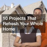 10 Projects That Refresh Your Whole Home